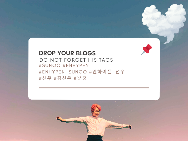 sunooblogs's tweet photo. [📣] SUNOO DAILY BLOGS PARTY

✨ Drop your daily blogs now ✨

✅ Don't forget SUNOO's tags
✅ Check link for a guide
🔗 https://t.co/NV3E5ZnTCH
✅ RT ALL REPLIED BLOGS 
✅ LIKE, COMMENT &amp; SHARE Naver Blogs

#SUNOO #ENHYPEN #ENHYPEN_SUNOO #엔하이픈_선우 #선우 #김선우 #ソヌ https://t.co/NPmolmtyLP