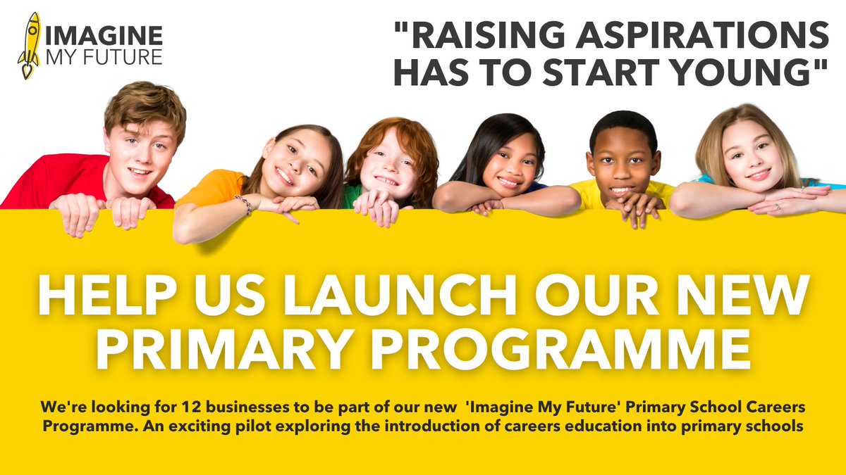 We're launching our new Imagine My Future Programme🚀! We'll be partnering 12 businesses with 12 primary schools as part of an exciting pilot to explore the introduction of careers education into primary schools because 'raising aspirations HAS to start young'! #careers #CSR