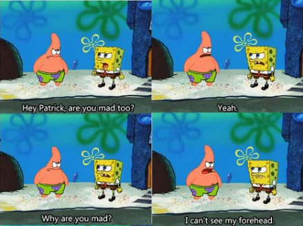 It's a valid reason to be mad.