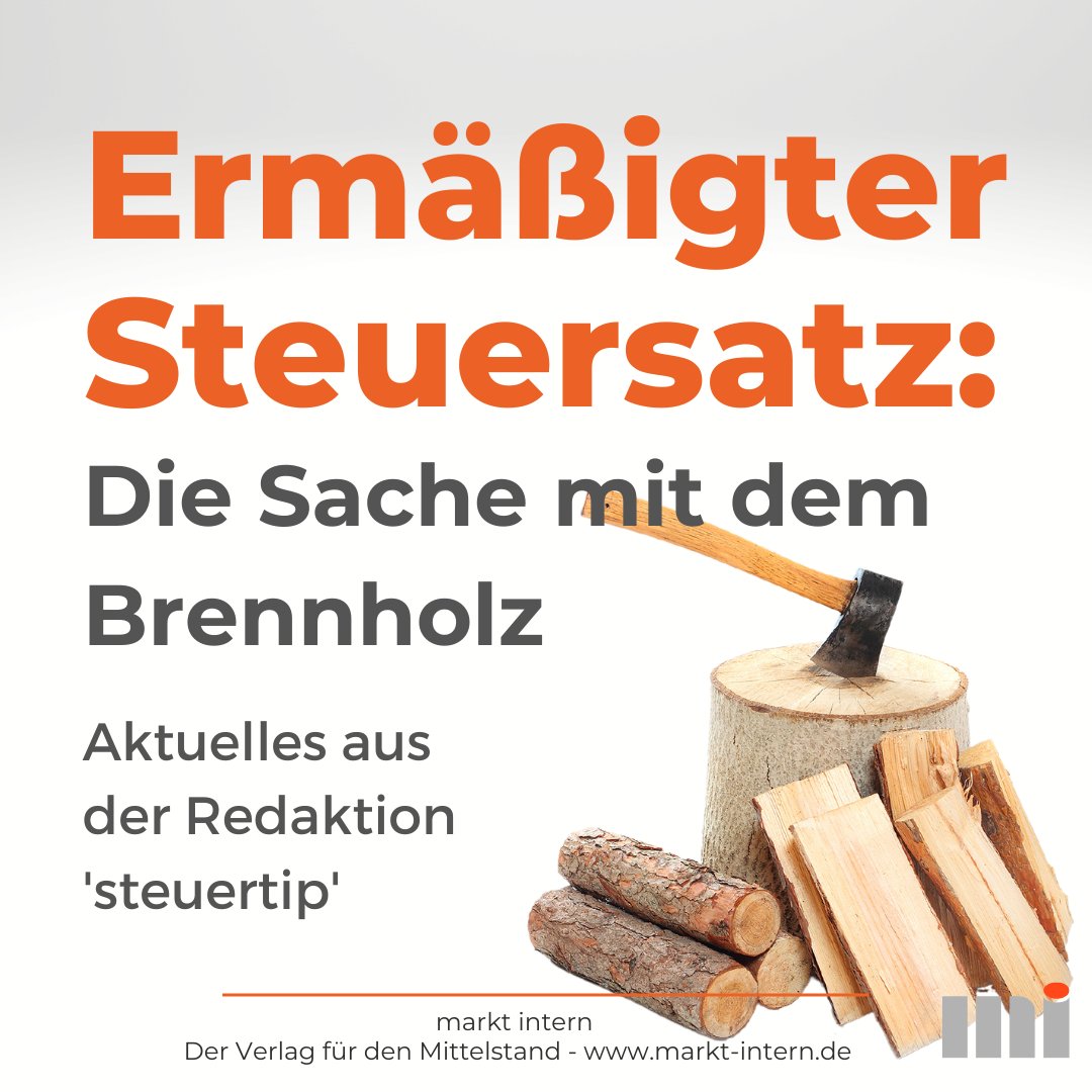 marktintern's tweet image. Zunächst wirkt es eindeutig: Der Verkauf von Brennholz, Sägespänen, Holzabfällen etc.  unterliegt dem ermäß. Steuersatz von 7 %. Leider glaubt der Gesetzgeber, da feinsinnig unterscheiden zu müssen. Dies ist ein aktuelles und 'brennendes' Thema unserer Redaktion 'steuertip'.