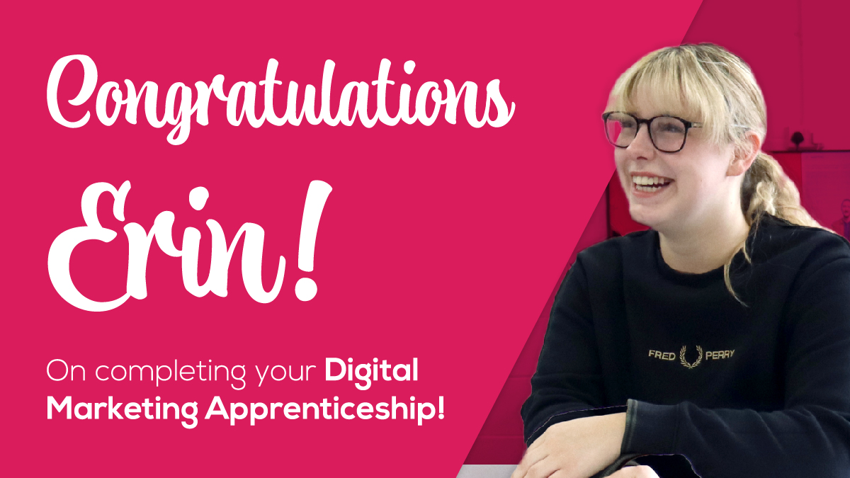 Less than 18 months ago, Erin joined our team as an Apprentice whilst studying for a Level 3 in Digital Marketing.

Last week, we received the news that Erin had not only passed her apprenticeship but had done so in record time. 

Congratulations Erin! We're all so proud of you🏆