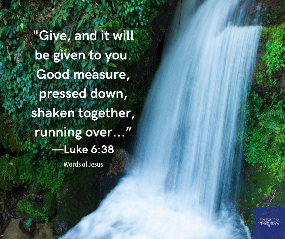 jerusalemprayer's tweet photo. "Give, and it will be given to you. Good measure, pressed down, shaken together, running over...”
—Luke 6:38

"A generous person will prosper; whoever refreshes others will be refreshed."
—Prov. 11:25

#reciprocity #representJesus #donotfear #heartstretch https://t.co/3LJecWvcid
