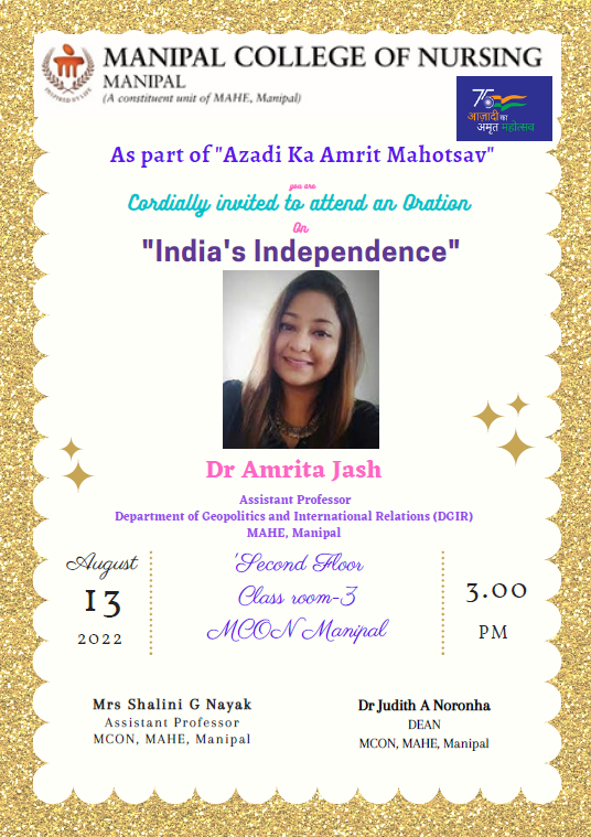 Dr. Amrita Jash (@amritajash), faculty at @girmanipal will be delivering an oration on 'India's Independence' as part of the celebration of #AzadiKaAmritMahotsav at the Manipal College of Nursing @MAHE_Manipal on 13 August 2022. #IndiaAt75 @DoRMAHE_Manipal