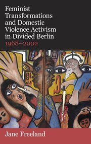 And now the cover is live! Feminist Transformations &amp; Domestic Violence Activism in Divided Berlin - available from OUP this October global.oup.com/academic/produ…