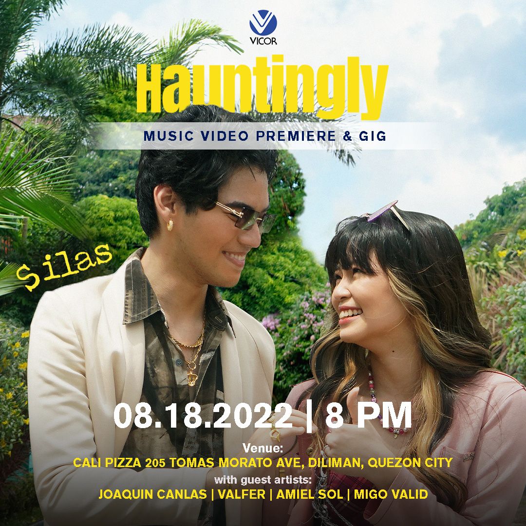 SAVE THE DATE!
August 18, 2022 | SILAS - 'Hauntingly' Music Video Premiere and Gig at the Cali Pizza, 205 Tomas Morato Ave, Diliman, Quezon City  
Ticket Price -  Php 299.00 
Contact;  Vicor Music Fb Page, Viva Records on Instagram or  09178375306 on how to avail tickets 🎟️