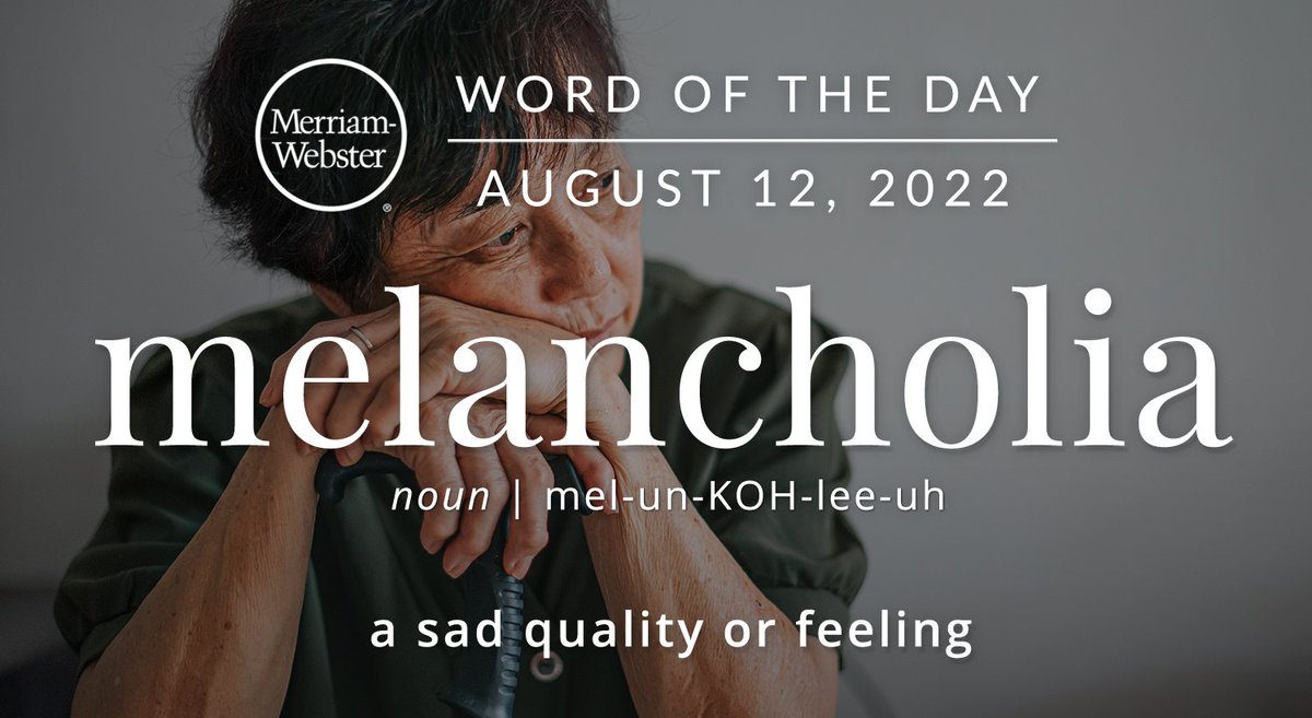 MerriamWebster's tweet photo. Good morning! Today's #WordOfTheDay is 'melancholia' https://t.co/ygrw3je5ZM https://t.co/9ILrm0aknv