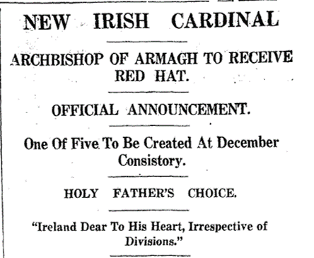 ClericusDH's tweet photo. Newspaper report 1928 announcing that Joseph MacRory (see here https://t.co/WbsRtBgB87) would be made a Cardinal. Born in Ballygawley #Tyrone 1861, MacRory was a student of #Armagh &amp; #Maynooth https://t.co/Wk9SGgrmo3