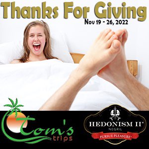 Looking for your thanksgiving without all the drama in a fun filled party resort? Check out Toms Trips Thanksgiving week at Hedo2, it’s an amazing fun filled week. Book at tomstrips.com or call us with questions and booking in person 80-285-0853 today!