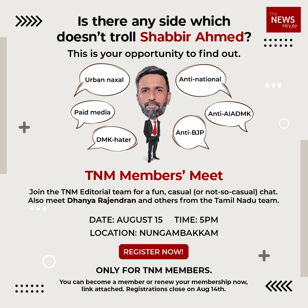 Sign up for TNM Chennai Readers Meet. And if you are not a member, or want to renew- thenewsminute.com/membership