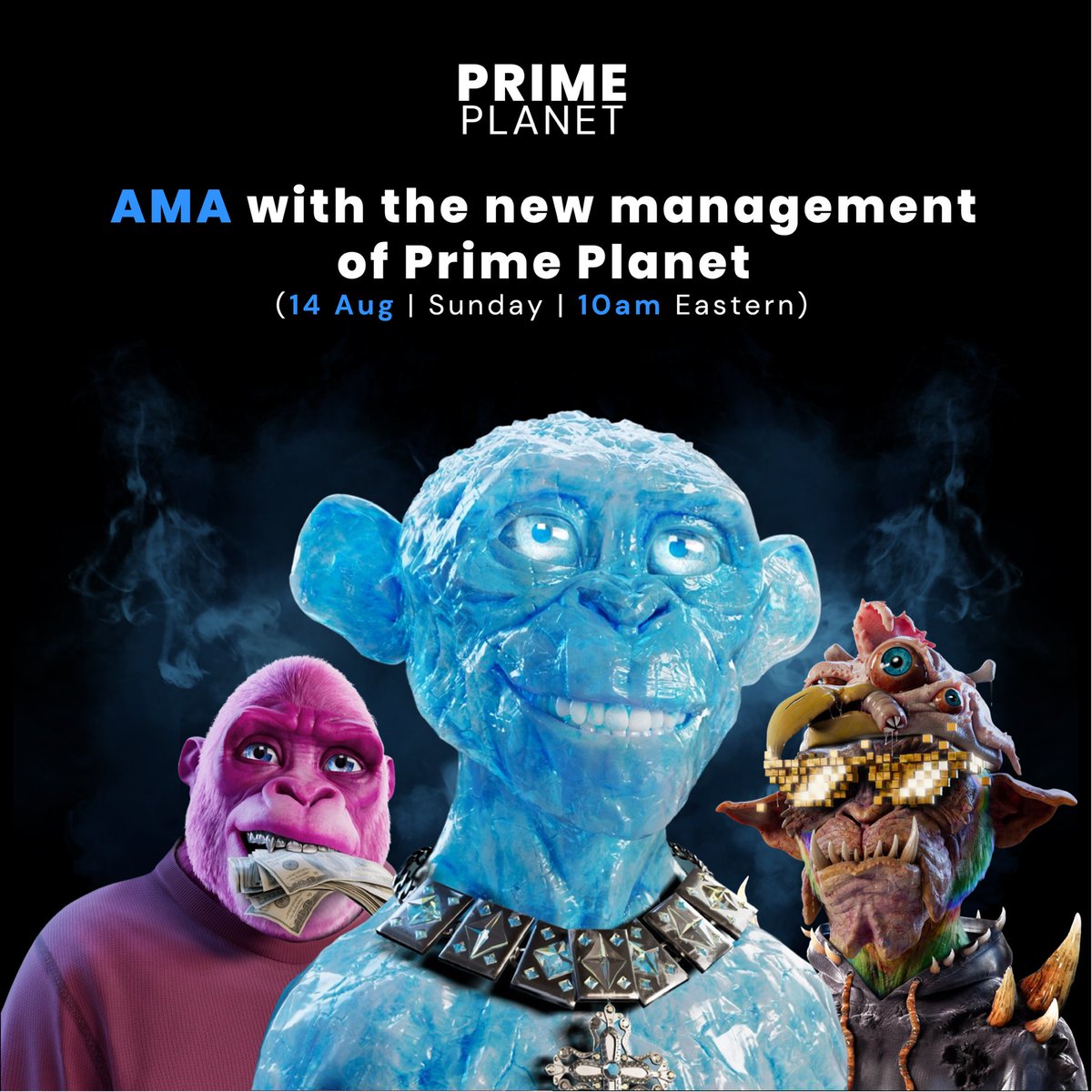 The Dawn of a New Era - First AMA with Prime Planet’s new management team. 14 August, Sunday, 10am Eastern! 

RT and get the word out!

Join us and hear what we have planned for the project. We will be giving away 1 Ape and 1 Kong to 2 lucky attendees!

#eth #NFTCommumity #nft