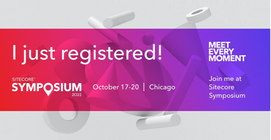 Excited that I've just registered for the <a href="/Sitecore/">Sitecore</a> Symposium 2022! See you all 💪 #Chicago #SitecoreSym