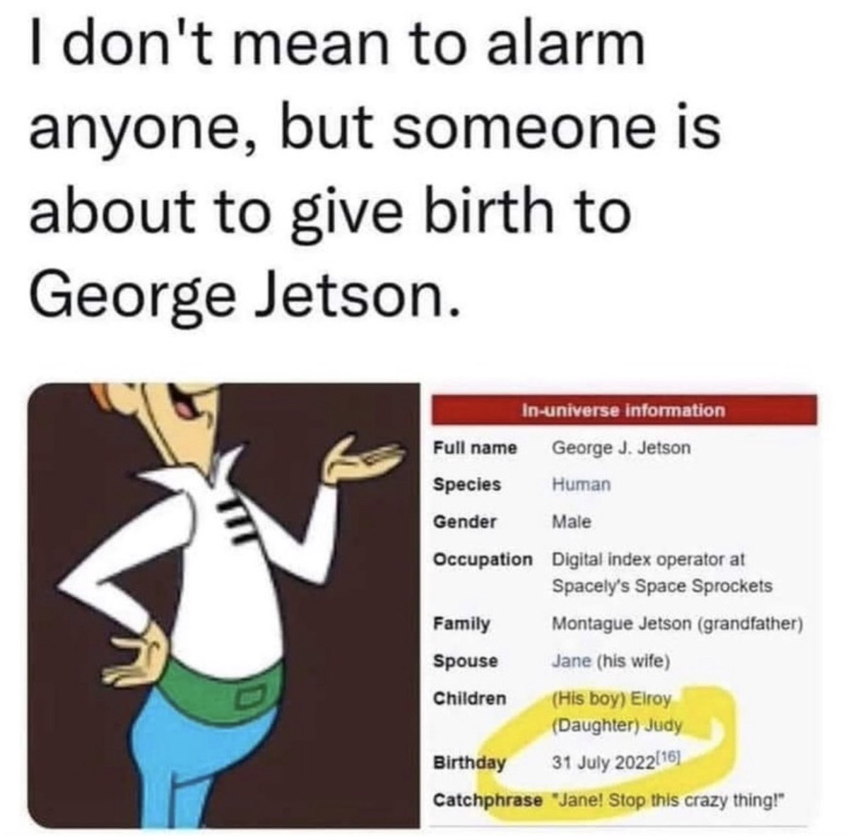 wtfdoiwritenow's tweet image. Someone is about to give birth to George Jetson. Welcome to the world, man. It’s time to usher in a new era.