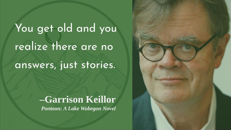 Stories which raise new questions . . . 
Happy birthday, Garrison Keillor! 