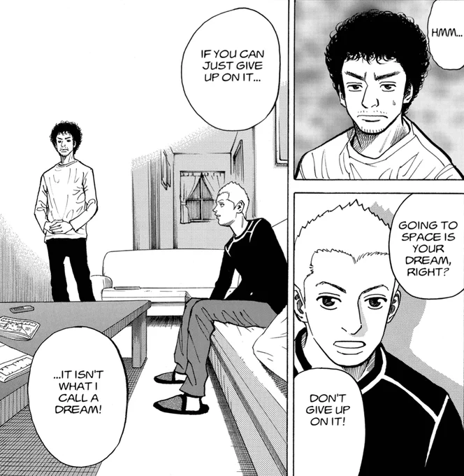 「もし諦めきれるんなら そんなもん夢じゃねえ」

"IF YOU CAN JUST GIVE UP ON IT...
IT ISN'T WHAT I CALL A DREAM."

#宇宙兄弟英会話 