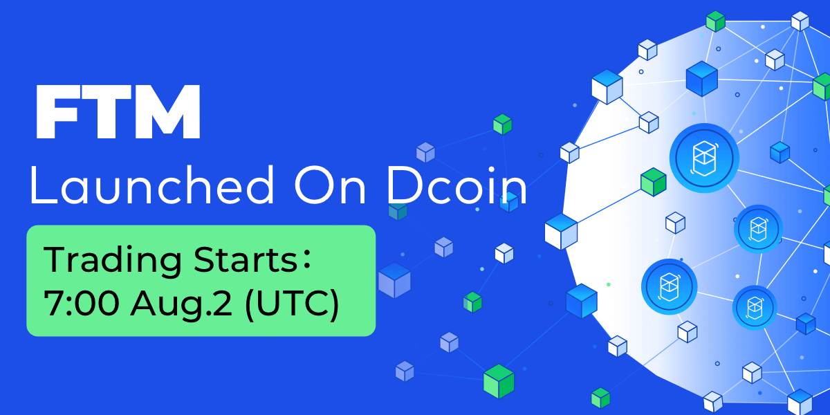 dcoinexchange's tweet photo. #FTM  will soon list on Dcoin👇

Deposit will be available from 2022/8/1 7:00 (UTC)

Trading time: 2022/8/2 7:00 (UTC)

- Details: https://t.co/RYuj4NOOJE https://t.co/cAwanNr7ma