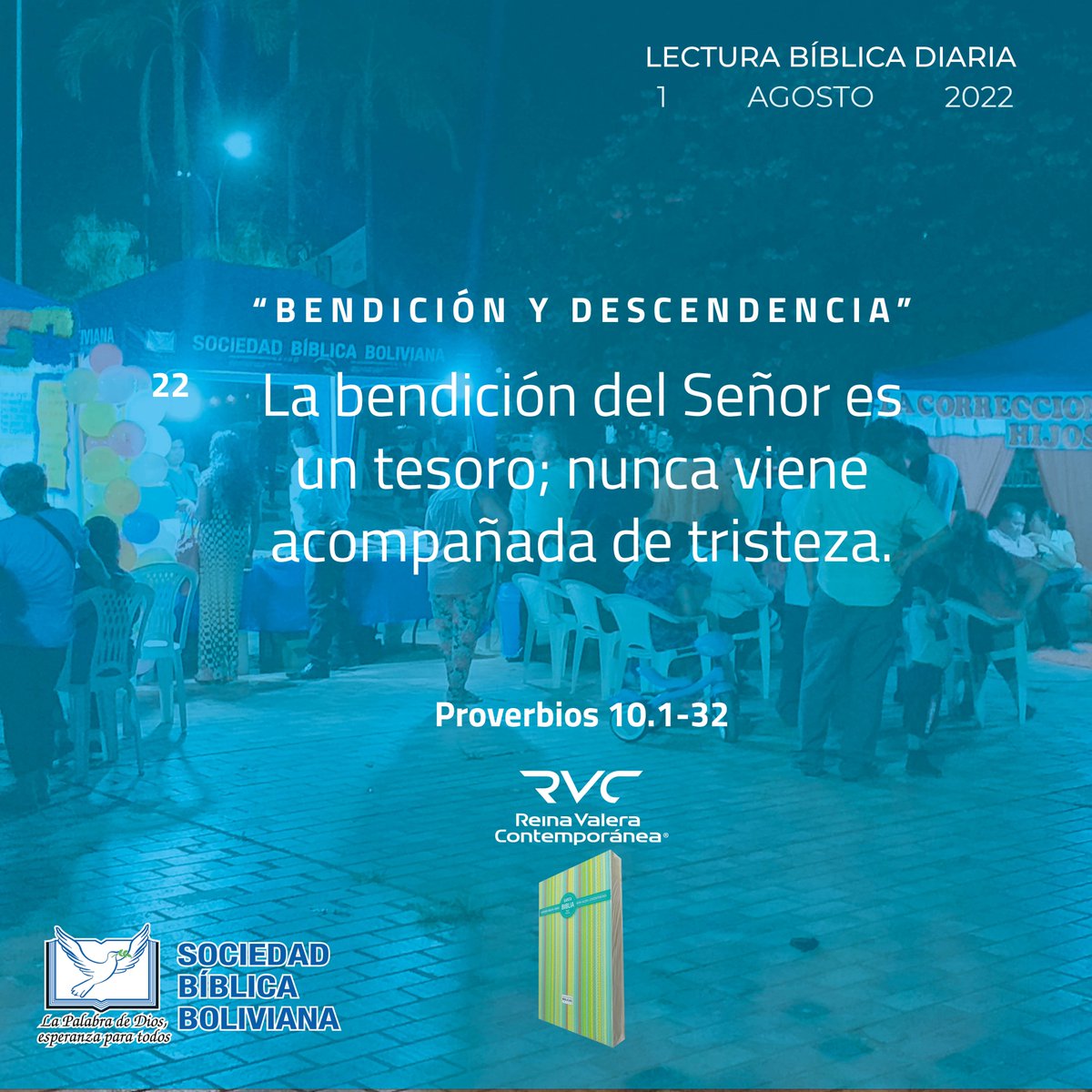 𝔹𝔼ℕ𝔻𝕀ℂ𝕀Óℕ 𝕐 𝔻𝔼𝕊ℂ𝔼ℕ𝔻𝔼ℕℂ𝕀𝔸
(22 )   La bendición del Señor es un tesoro; nunca viene acompañada de tristeza.
Proverbios 10.1-32

𝕷𝖊𝖈𝖙𝖚𝖗𝖆 𝖇í𝖇𝖑𝖎𝖈𝖆 𝖉𝖎𝖆𝖗𝖎𝖆
𝑺𝒐𝒄𝒊𝒆𝒅𝒂𝒅 𝑩í𝒃𝒍𝒊𝒄𝒂 𝑩𝒐𝒍𝒊𝒗𝒊𝒂𝒏𝒂