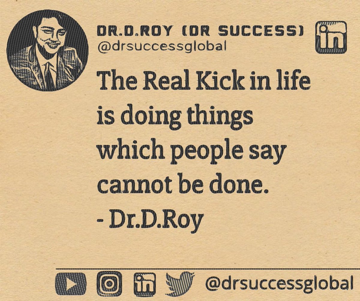 drsuccessglobal's tweet photo. The Real Kick in life 
is doing things 
which people say 
cannot be done.
- Dr.D.Roy
#RENAISSANCE https://t.co/VphA1YvGkv