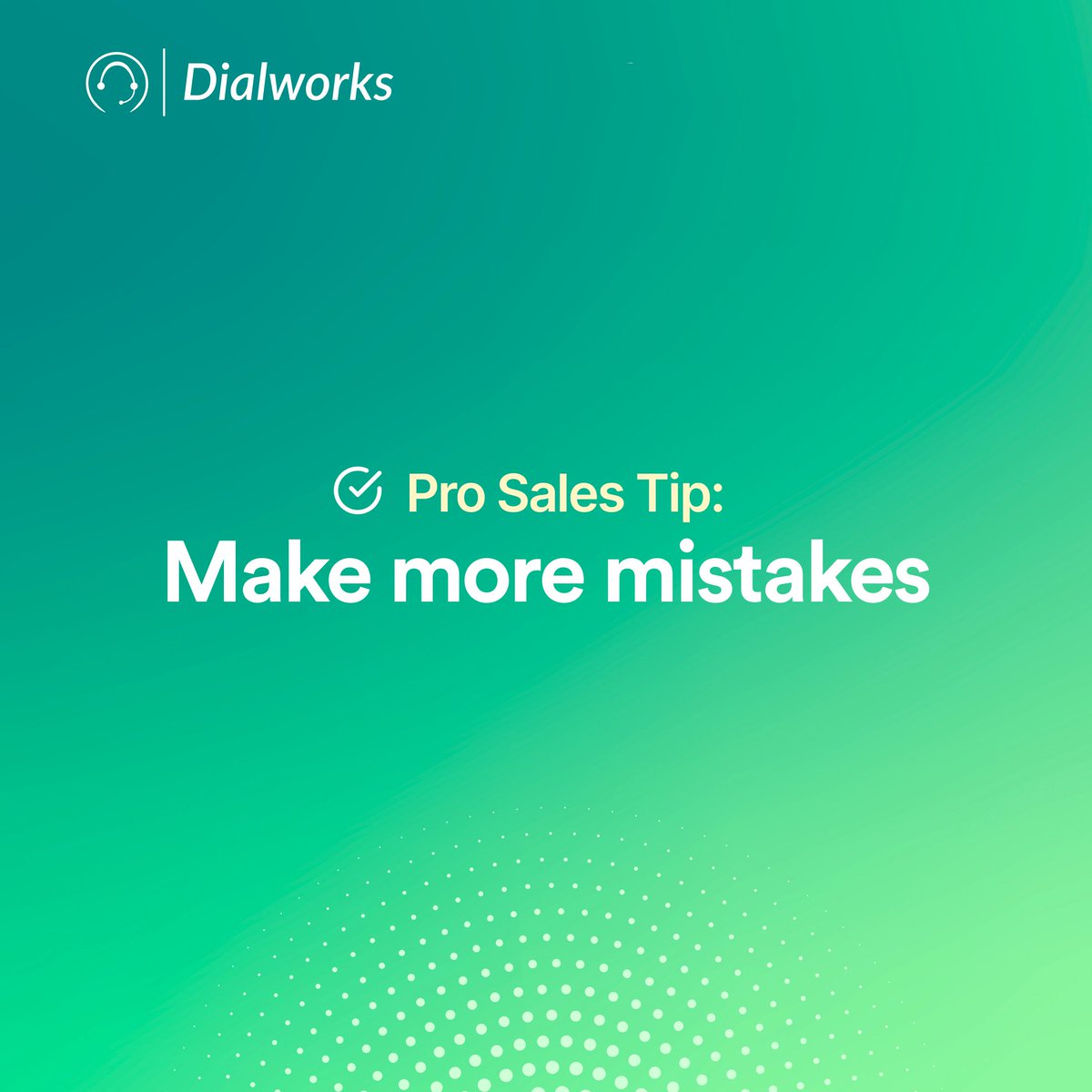 dialworks's tweet photo. What's the fastest and most reliable way to learn? 🤔

Make more mistakes. 

But when each lead costs hundreds of dollars to acquire, its tough for you to not be hard on yourself. https://t.co/EbBVUPFbXc