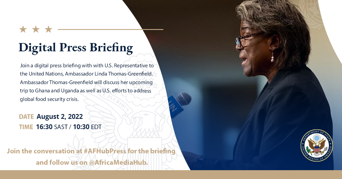 Journalists @USAmbUN will travel to Uganda and Ghana August 4-6. Join a digital briefing press with Ambassador Thomas-Greenfield to discuss her upcoming trip as well as U.S. efforts to address the global food security crisis. #AFHubPress RSVP: ow.ly/hmvq50K8gF9