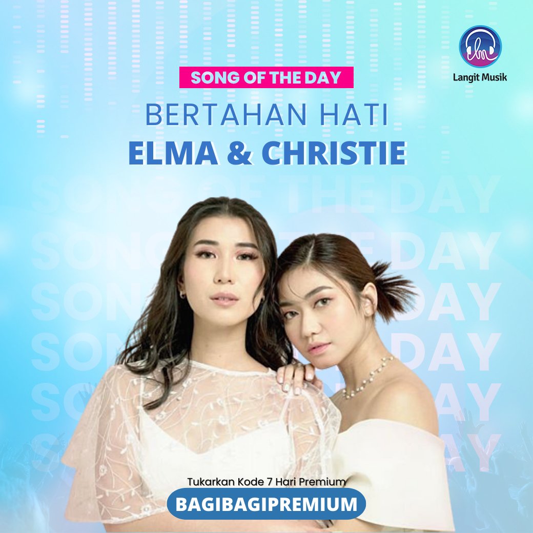 LangitMusik's tweet photo. Kolaborasi dua solois perempuan #ElmaDae dan #Christie siap meramaikan industri musik Indonesia di lagu terbaru "Bertahan Hati".

Klik https://t.co/Iu4LK9dApj

Install Langit Musik &amp; nikmati lagu tanpa batas dengan kode redeem BAGIBAGIPREMIUM sekarang! https://t.co/pjz9ots3FV