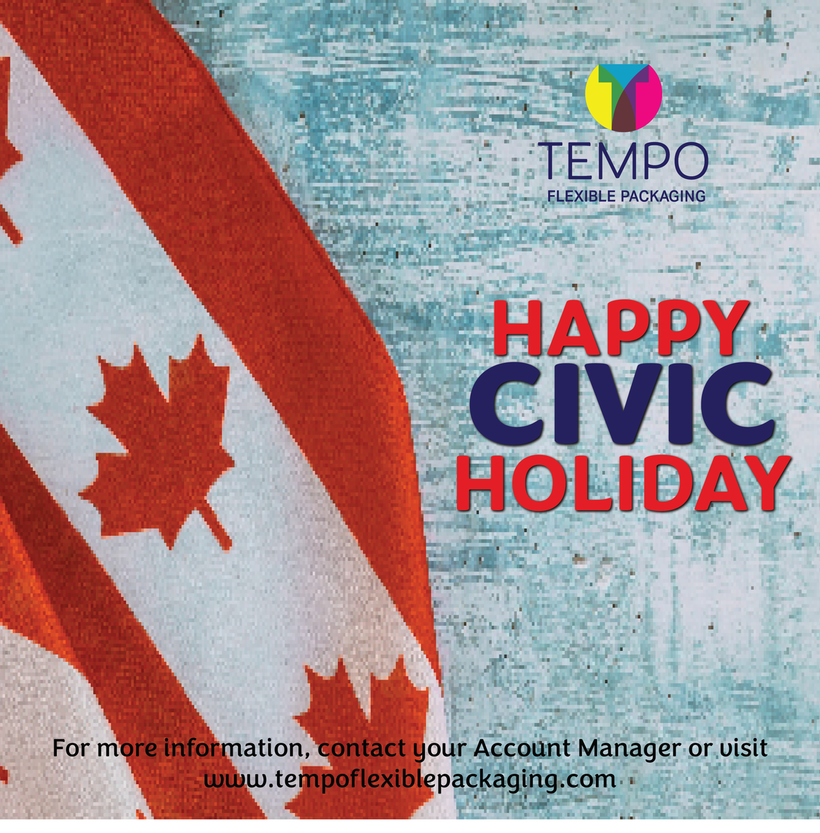 Have a great Civic Holiday!

#civicholiday #holiday #tempoflexiblepackaging #flexiblepackaging #sustainability #environment #essentialservices #canada #madeincanada #innisfiljobs #innisfil #business #plasticinnovation #familybusiness #custompackaging #teamtempo