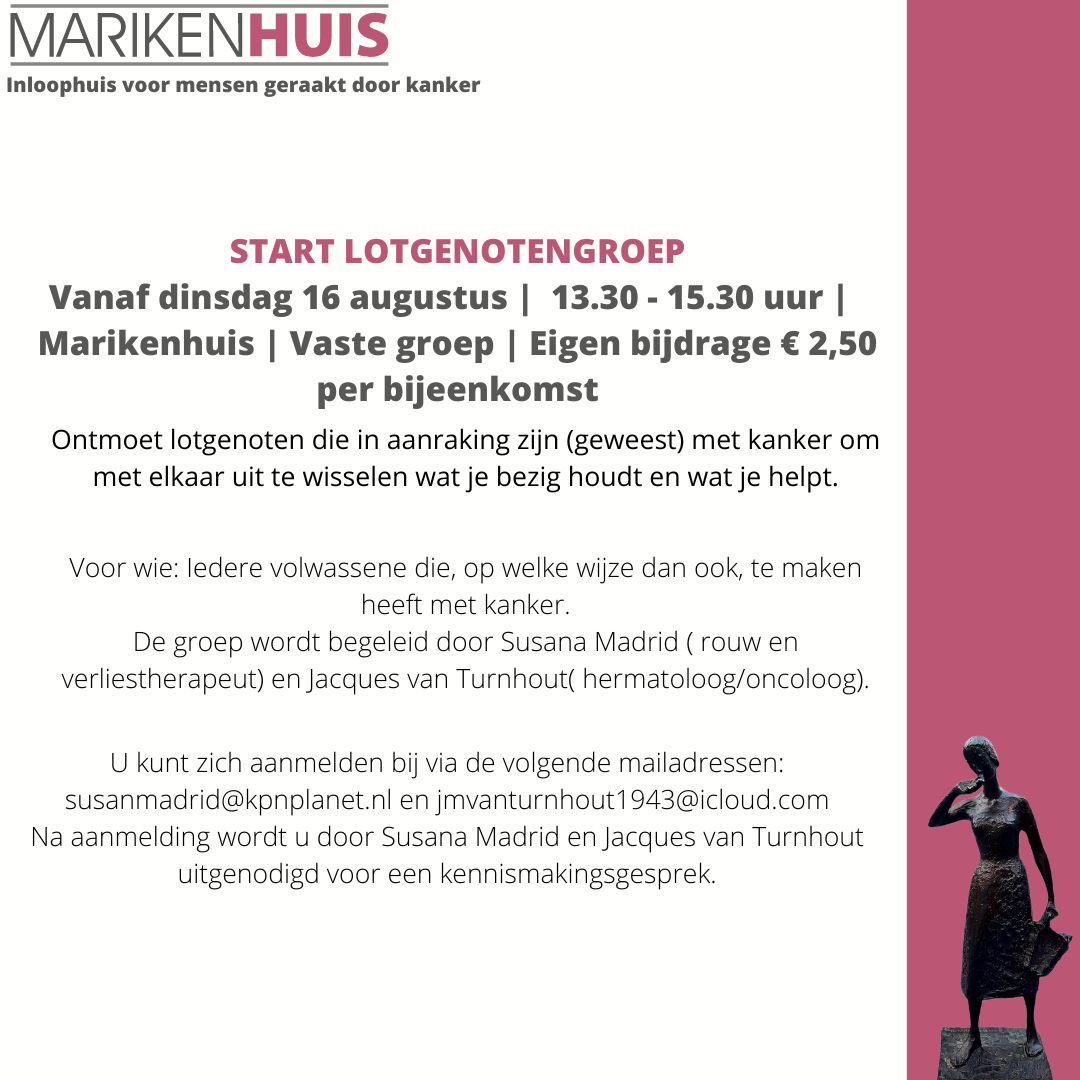 Vanaf dinsdag 16 augustus start lotgenoten groep. Aanmelden kan door een mail te sturen. Meer info is te vinden op de site: marikenhuis.nl/actueel/actuee…