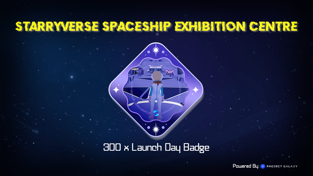 🤩 300 commemorative badges to celebrate the launch of 3D Spaceship Exhibit Center! 

🎮Simply log into Starryverse with your wallet address &amp; complete the how many avatars in exhibit center from 1-7 August!

🔗 Details: galaxy.eco/StarryNift/cam…

Powered by 
<a href="/ProjectGalaxyHQ/">Now Galxe (Previously Project Galaxy)</a>