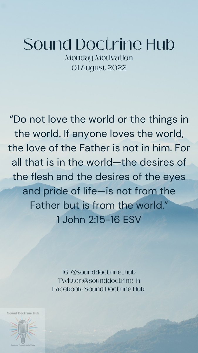 sounddoctrine_h's tweet image. Happy Monday and Happy new month, bathandiweyo eNkosini. 

We are back with our #SDHMondayMotivation!
This Monday’s motivation comes from 1 John 2:15-16. 

Wishing you all a Blessed week ahead. 

#SoundDoctrineHub