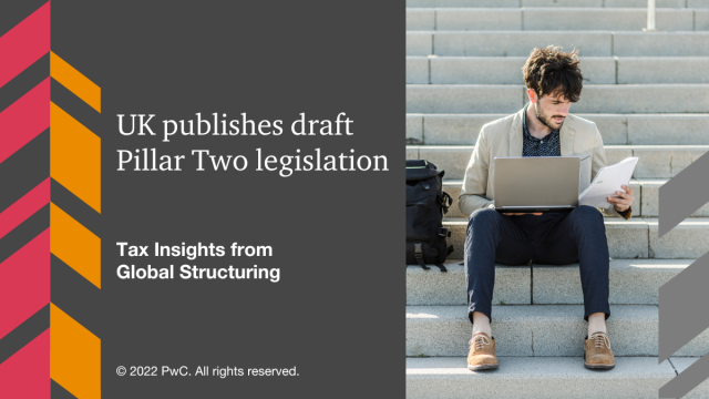Read PwC’s Tax Insight from the Global Structuring practice, UK draft Pillar Two legislation, here: pwc.to/3PS0oye