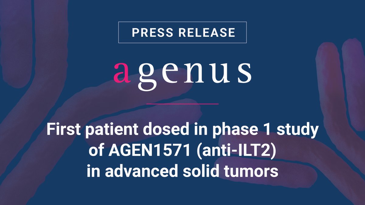 Agenus Announces First Patient Dosed in Phase 1 Study of AGEN1571 (anti-ILT2) in Advanced Solid Tumors investor.agenusbio.com/news-releases/…