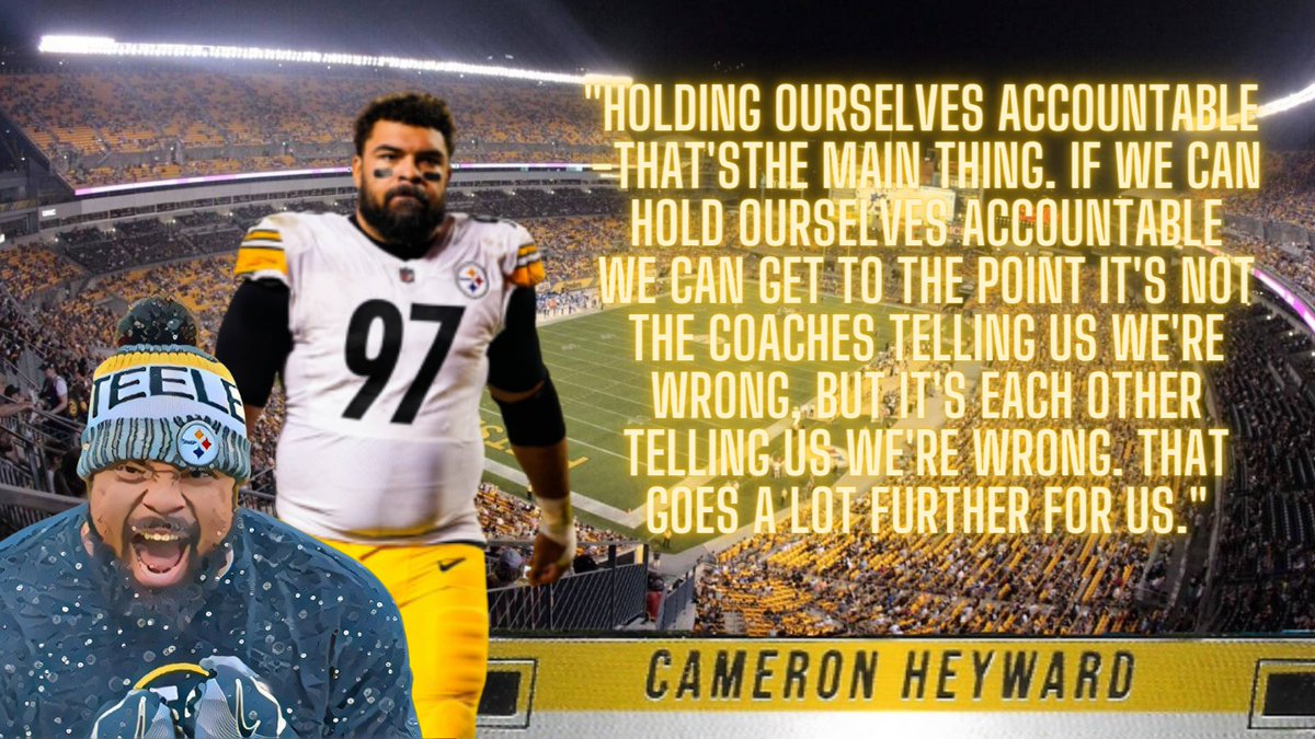 "If we can hold ourselves accountable, we can get to the point, it's not the coaches telling us we're wrong, but it's each other telling us we're wrong. That goes a lot further." <a href="/CamHeyward/">Cam Heyward</a> 
Good players hold themselves accountable.
Great players hold others accountable as well.
