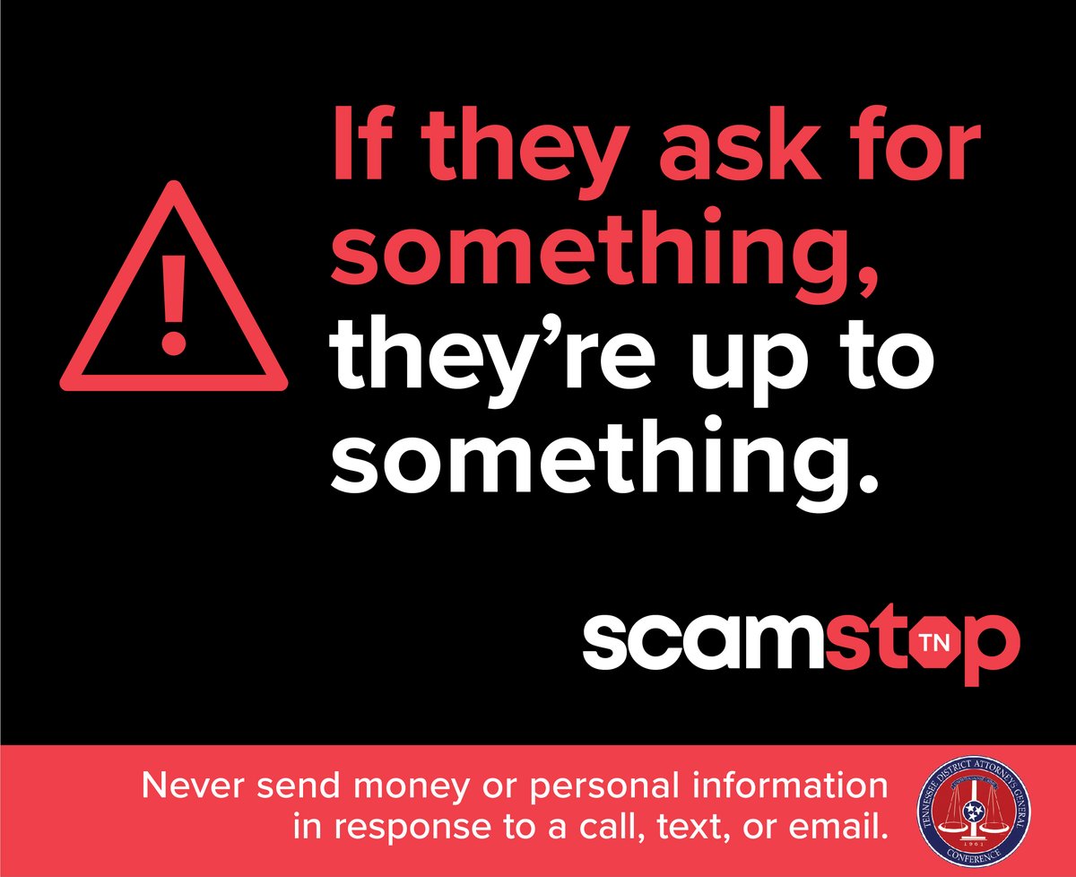 TNDAGC's tweet photo. Never send money or personal information over a call, email or text. Only share personal information via verified forms of communication. Remember, if they ask for something, they’re up to something. If you think you are a victim of a scam, call your local sheriff’s office ASAP! https://t.co/obvR2ASv8Y