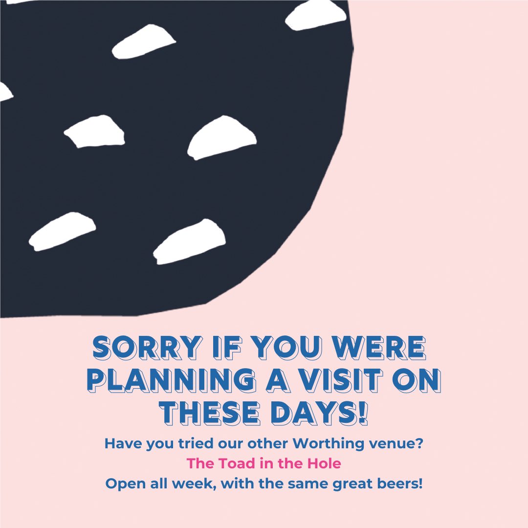 New opening times at The Tap! 
Friday 2-9pm 
Saturday 12-9pm 
Only! 
We’ll now be closed:
Wednesday, Thursday, Sunday…until further notice.
Sorry if you’re planning a visit on these days! 
Have you tried our other venue @thetoadworthing? Open all week with the same great beers!