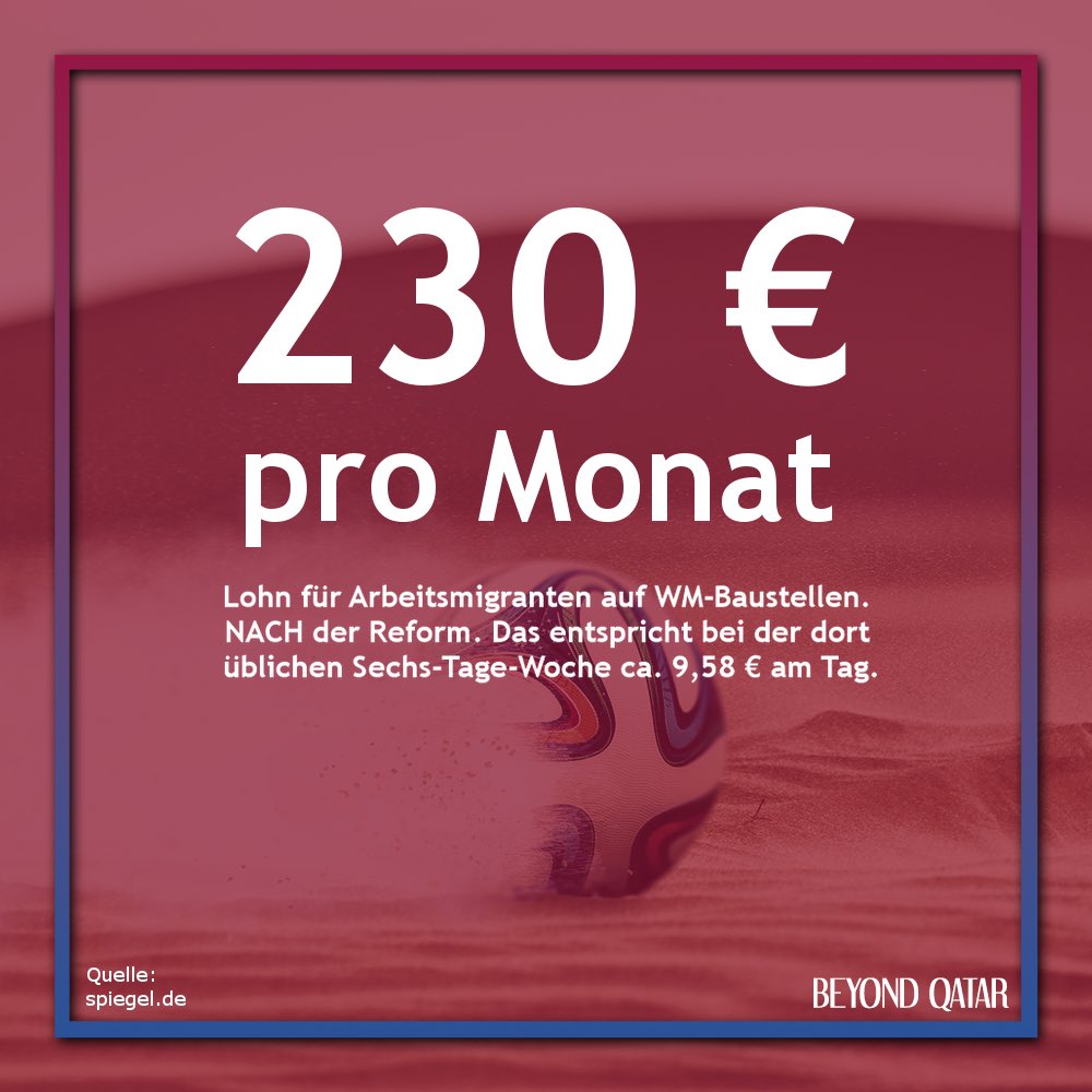 230 € Mindestlohn auf den WM-Baustellen. Nach der Reform.
 
Reform? 
Klingt erstmal gut.
Doch Papier ist geduldig…

Mehr Infos 👉 instagram.com/p/CguSQ8voEqv/…

➡️ „BEYOND QATAR – die Geschichte hinter der Skandal-WM“
Ab 08. August.
Überall, wo es Podcasts gibt.

#BeyondQatar #WM2022