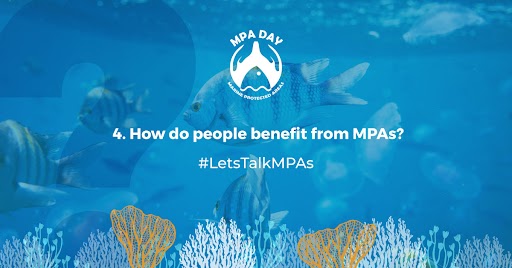 Q4. How do people benefit from MPAs? 
#MPADay #LetsTalkMPAs