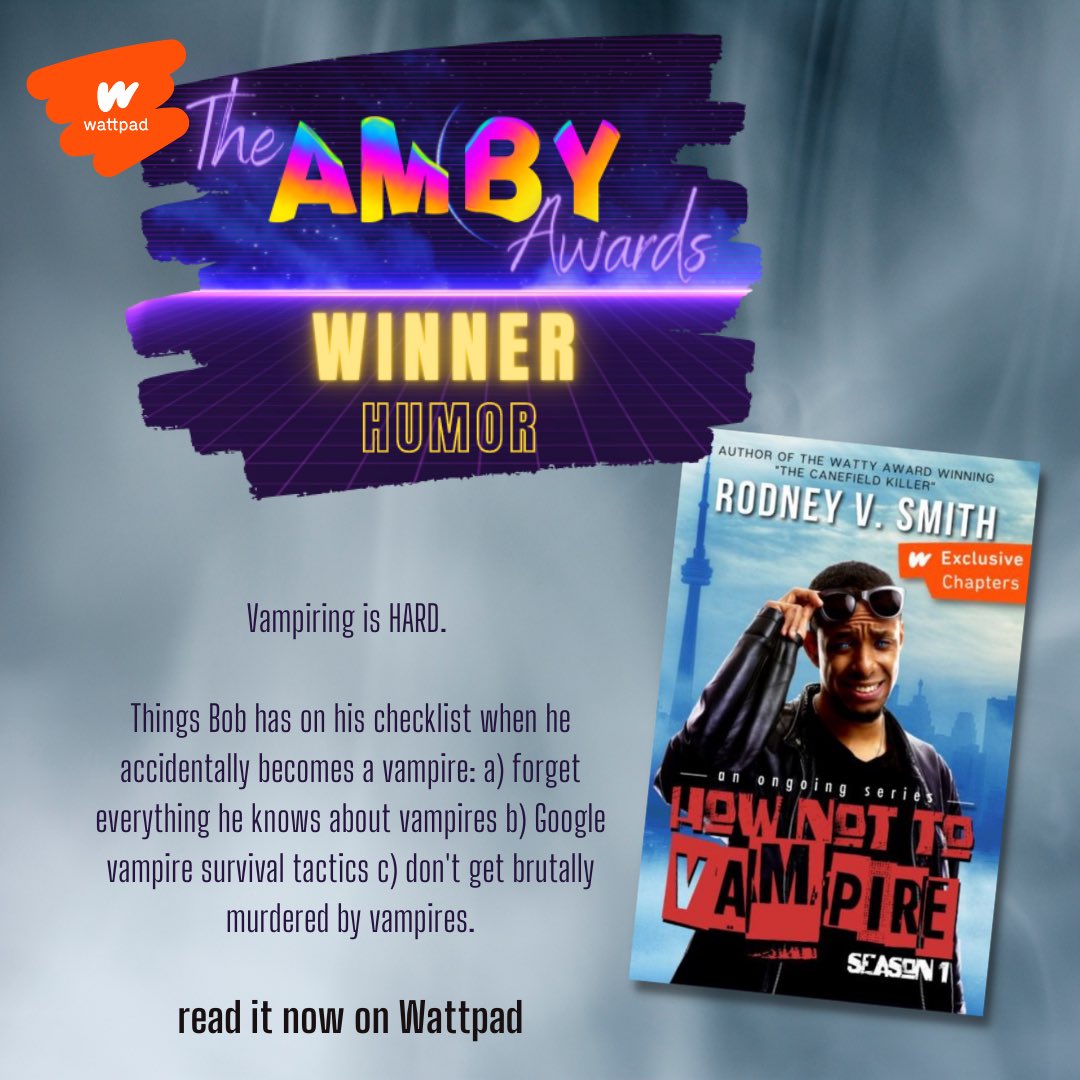 iamrodneyvsmith's tweet photo. Look which vampire novel (mine) won the award for Humor @wattpad Amby Awards!  Read HOW NOT TO VAMPIRE on Wattpad! https://t.co/NmF6phGczT https://t.co/29smNwcmTf