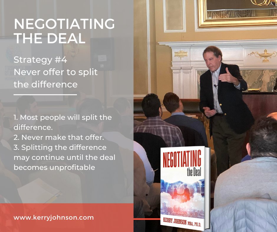 DrKerryJohnson's tweet photo. Negotiating the Deal
Strategy #4 Never offer to split the difference
1. Most people will split the difference.
...
Kerry Johnson MBA, Ph.D.
https://t.co/vMDEIoTd7U
@GDMedia3  Book Publisher
...
#kerryjohson #negotiatingthedeal #bestsellerauthor #keynotespeaker #businesscoach https://t.co/WU1ymMRpj8