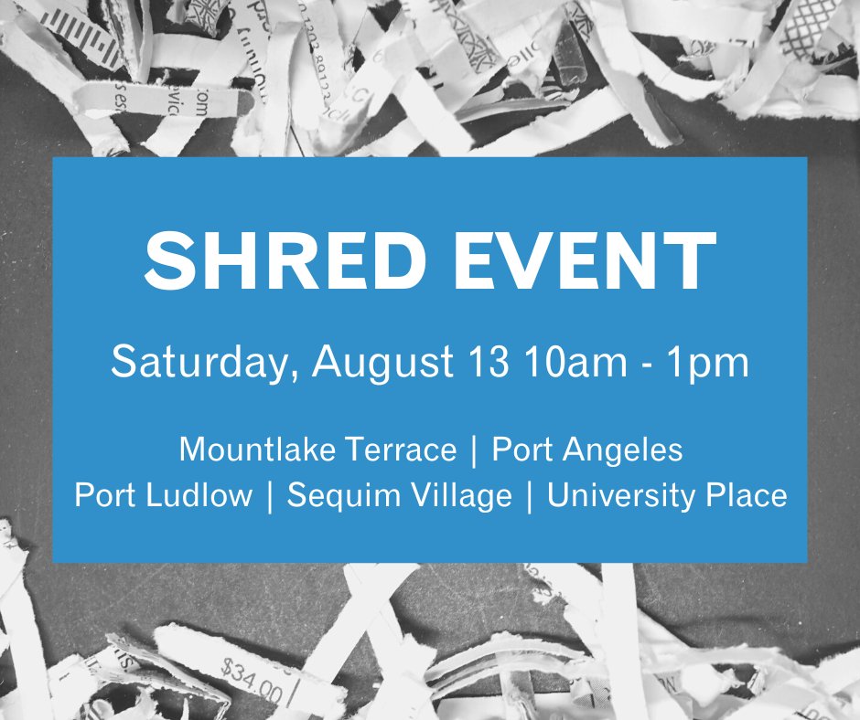 Join us at 5 branch locations - Mountlake Terrace, Port Angeles, Port Ludlow, Sequim Village, and University Place, for a free shred event on August 13. This event is free and open to the public until the truck is full! #ShredEvent #SoundCares