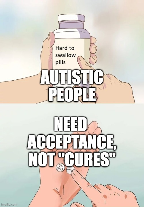 autismsupsoc's tweet photo. #Autism #Autistic #AutismAcceptance #Neuromeme #HardPills https://t.co/suE2hD4bjx