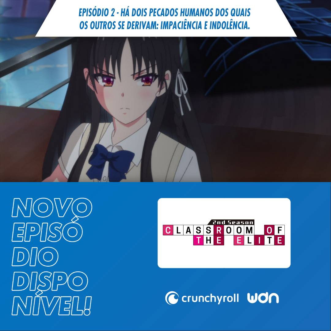 Classroom of the Elite Há dois pecados humanos dos quais os outros se  derivam: impaciência e indolência. - Assista na Crunchyroll