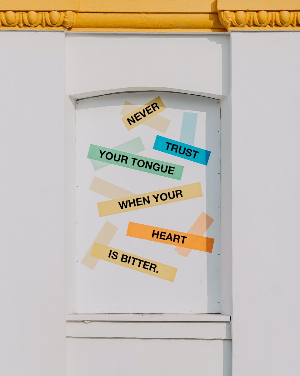 Never trust your tongue when your heart is bitter.