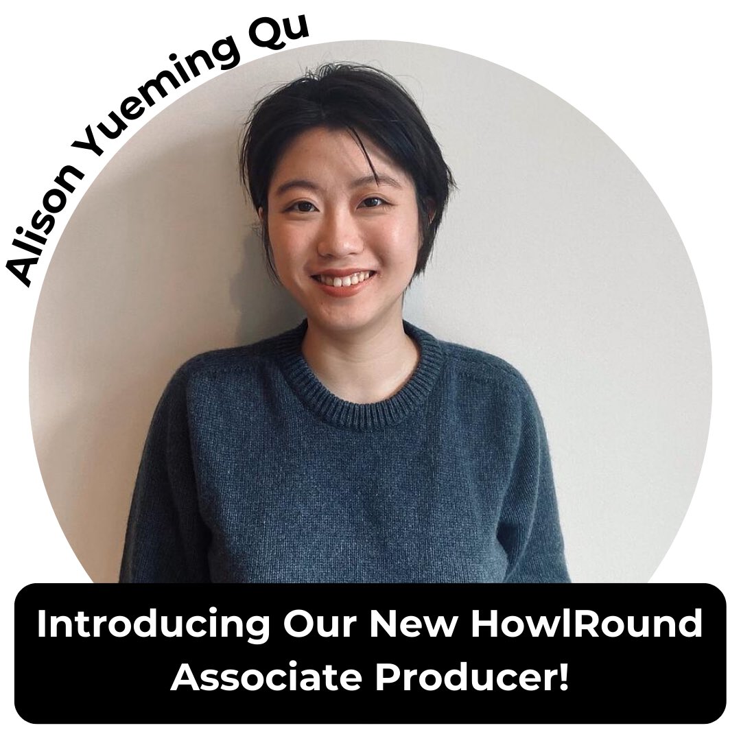 We’re happy to announce the newest addition to the HowlRound team, Boston local Alison Yuemung Qu (<a href="/alison_qu/">Alison Qu 曲悦鸣</a>)! Learn more about Alison here, and join us in welcoming them: howlround.com/introducing-al…