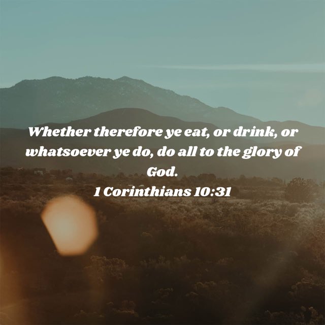 MaryMAndrada's tweet photo. Word for today: 1 Cor 10:31 KJV https://t.co/LG7Ezy9hGo
