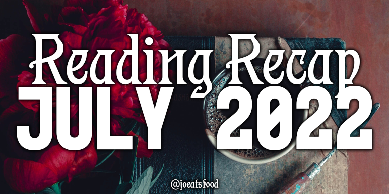 JoEatsFood's tweet photo. In July, amid a trying month featuring a trip to New York City, I read 5 ARCs, 3 audiobooks, 1 eBook, 3 physical copies, 1 light novel, and 14 manga volumes. I interviewed @izzyxen @TimMcGregor1 & @gaileyfrey | July 2022 #ReadingRecap
https://t.co/0Io7XJPmOv https://t.co/cY5AsNi8ty