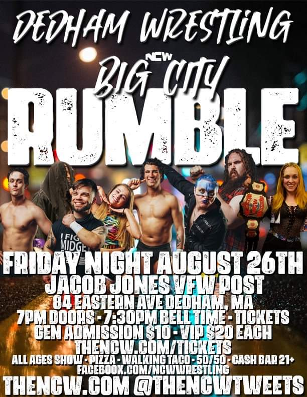 Friday night August 26th #NCW2022 continues with our return to #DedhamMA and the biggest night of the summer the 2022 #BigCityRumble! Doors open at 7pm with a 730pm bell time. Tickets 🎟 on sale now at theNCW.com/tickets! #NCW #wrestling #upcomingevents #Dedham
