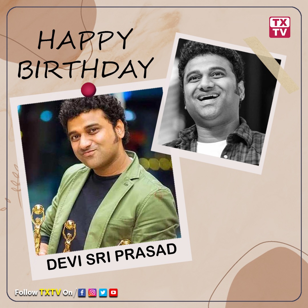 TXTVOfficial's tweet photo. Happy Birthday To Energetic Music Director Devi Sri Prasad
#txtv #devisriprasad #devisriprasadmusic #birthday #happybirthday #birthdaycelebration #celebration #music #musicvideo #musicdirector #directorofmusic #tollywood #telugusongs https://t.co/lLyVSxWqyc