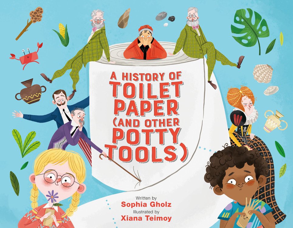 🎉Happy book birthday to A HISTORY OF TOILET PAPER! 🥳 “A History of Toilet Paper (And Other Potty Tools), illustrated by @XTeimoy, is the toilet tale that Dav Pilkey would even appreciate.' - @FuseEight 😆😍 Discover what the fuss is all about: sophiagholz.com/a-history-of-t…