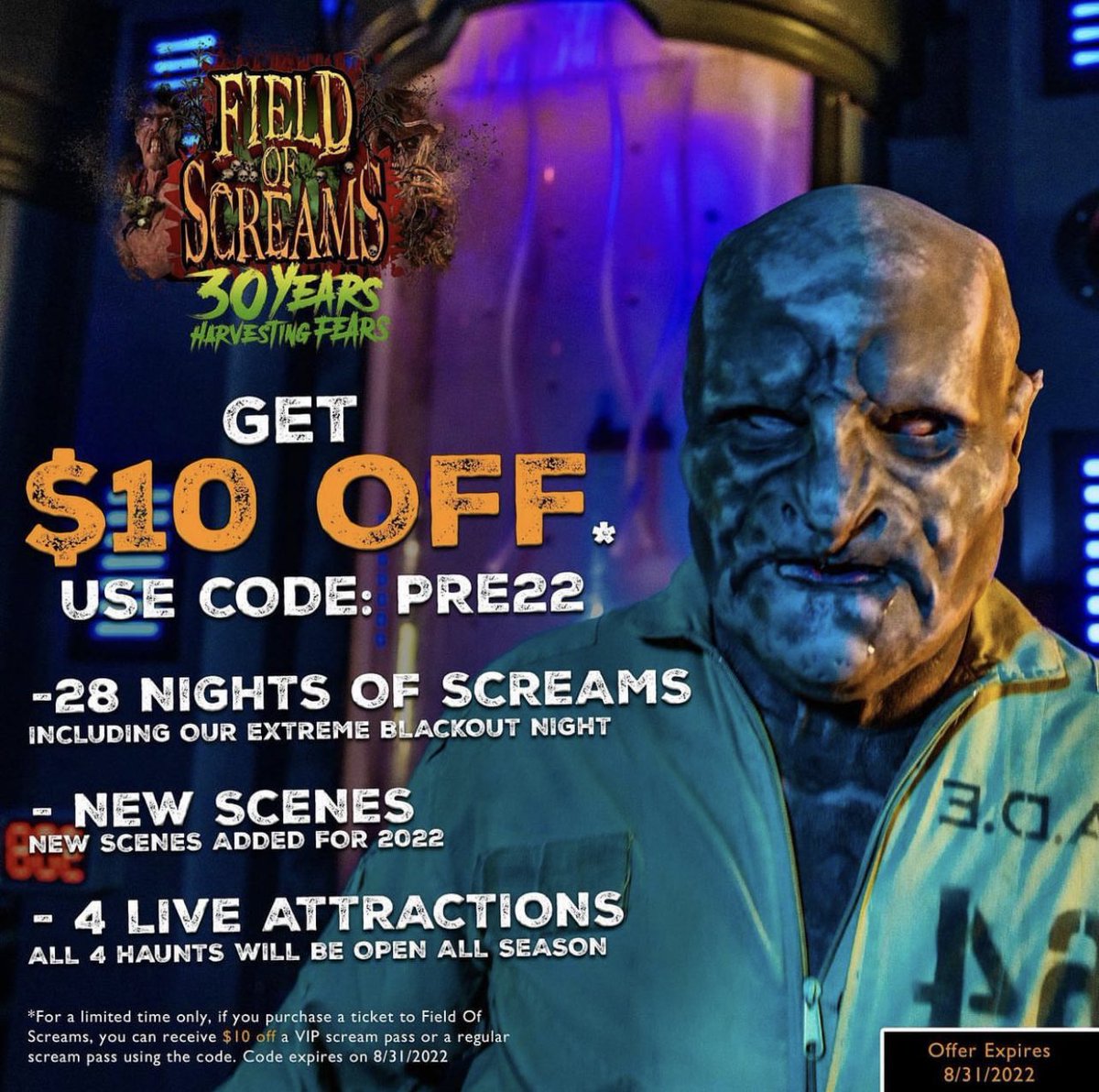 The screams return for 2022 😱 We're back on the 9th September for our 30th year of fear!

USE CODE PRE22 TO SAVE $10 ON TICKETS*
🎟 DON’T MISS OUT!

Book now at: fieldofscreams.com #SurviveTheScreams
*Offer expires 08/31/22