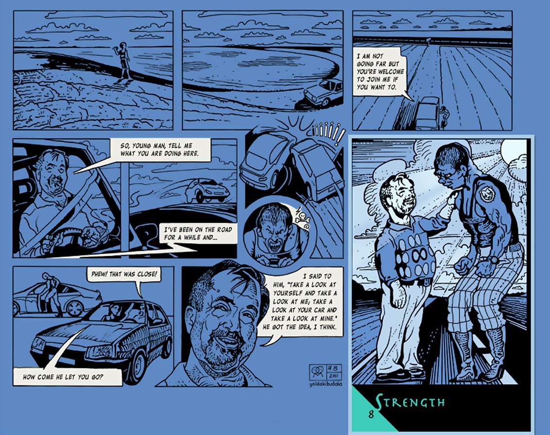 #Strenght 
“Well, I said to him ‘young man, before you say or do anything, take a look at yourself and take a good look at me; then, then you take a look at your car and take a good look at mine. Now, do you really think it’s worth your trouble?”