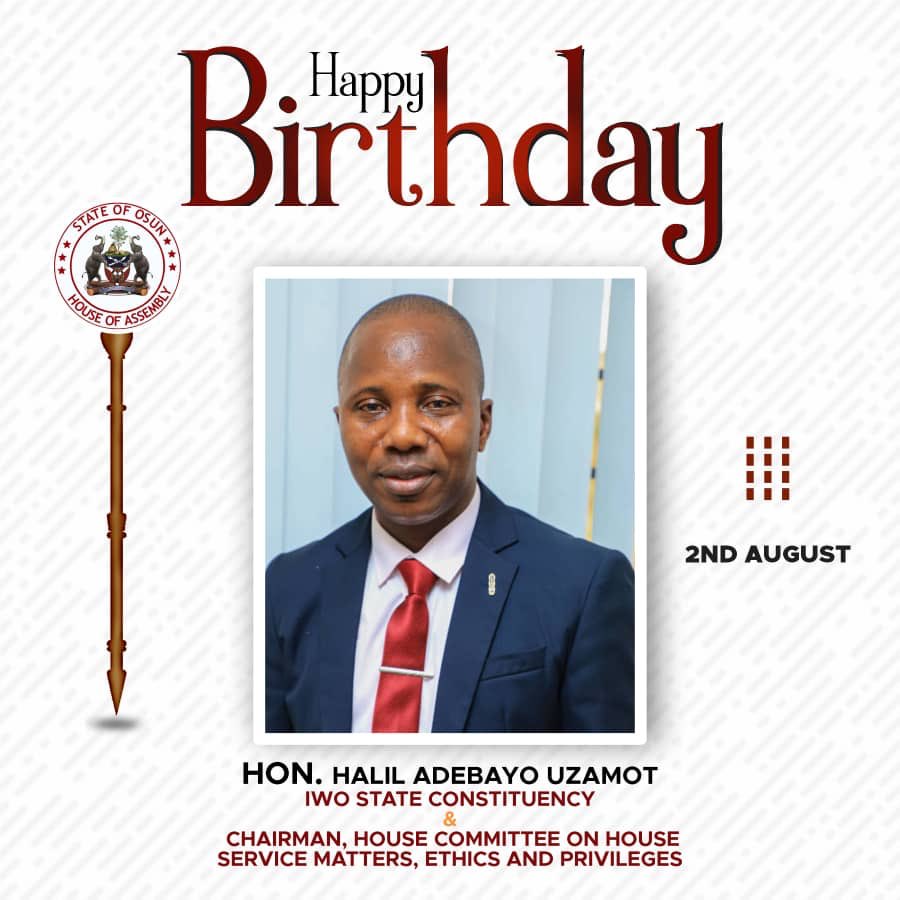 Happy Birthday to Hon. Halil Adebayo Uzamot (APC, Iwo State Constituency) Many happy returns 🎂
